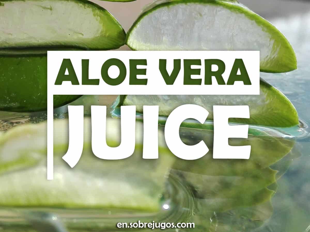 Aloe Vera Juice Recipe Properties And More 5666