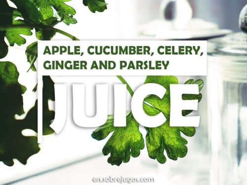 APPLE, CUCUMBER, CELERY, GINGER AND PARSLEY JUICE