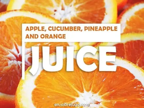 APPLE, CUCUMBER, PINEAPPLE & ORANGE JUICE