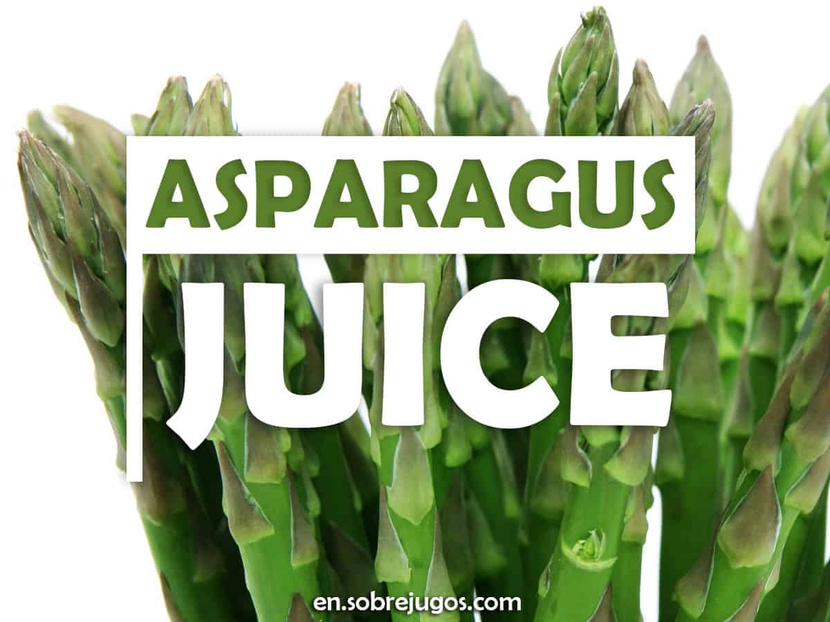 Asparagus Juice 3Step Recipe and Benefits