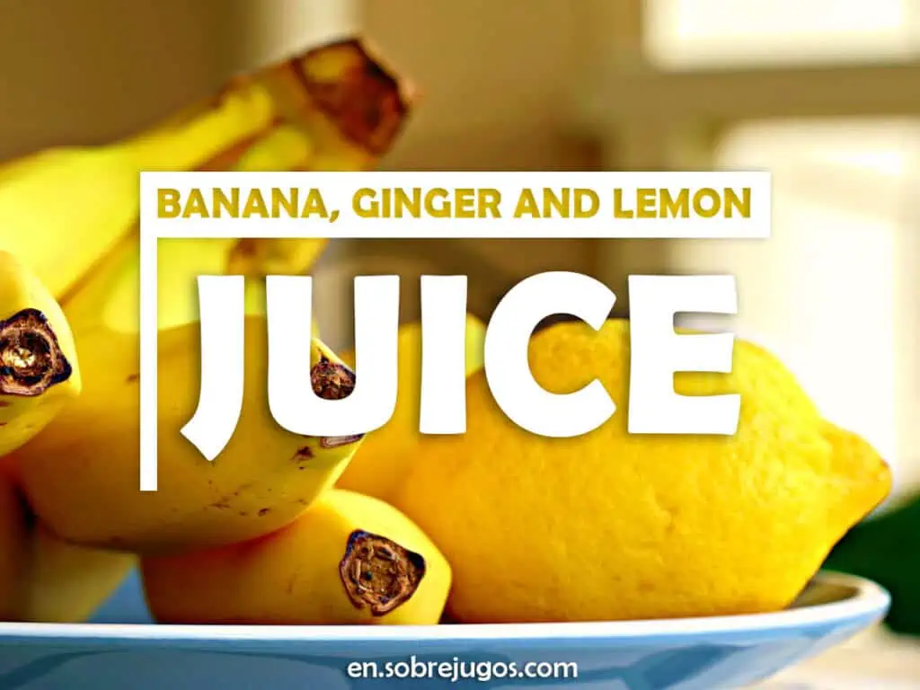 BANANA, GINGER & LEMON JUICE