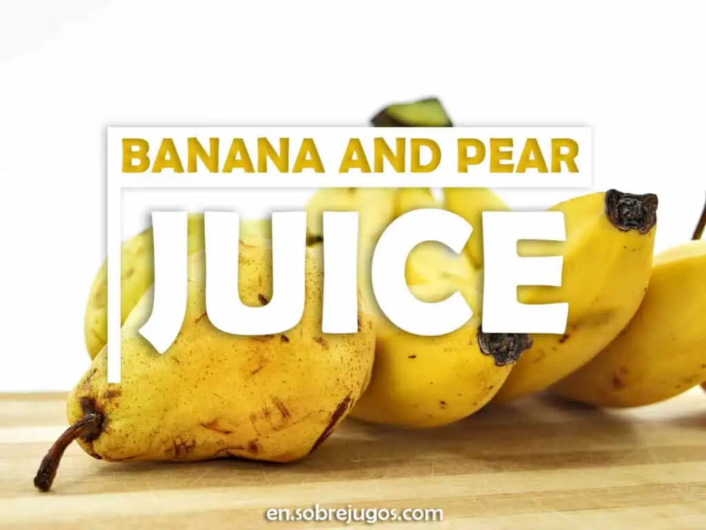 BANANA & PEAR JUICE