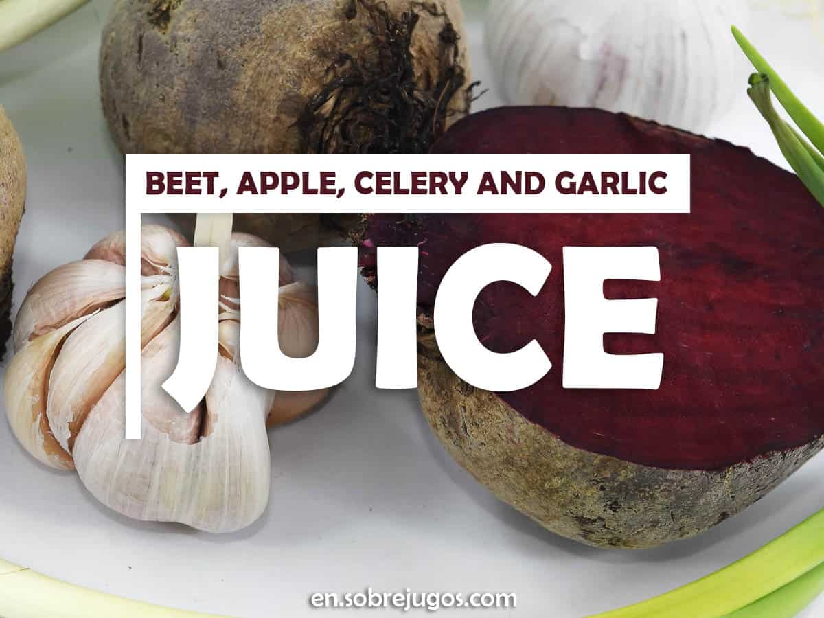 Beet, Apple, Celery and Garlic Juice