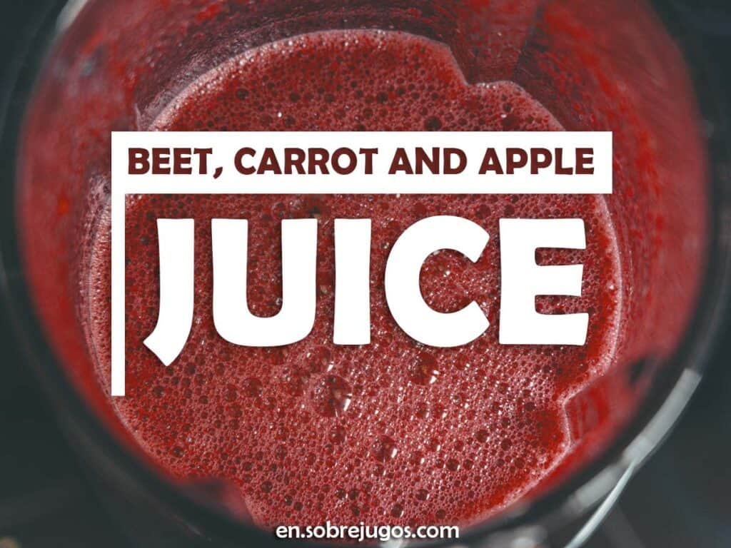 BEET, CARROT AND APPLE JUICE