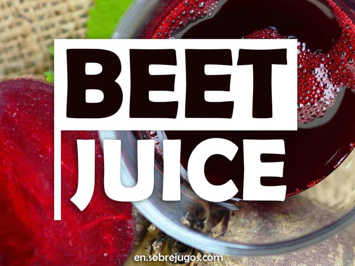 Beet Juice Recipe, Properties and More