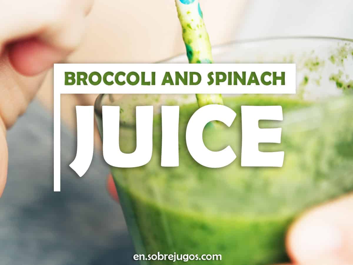 Broccoli and Spinach Juice