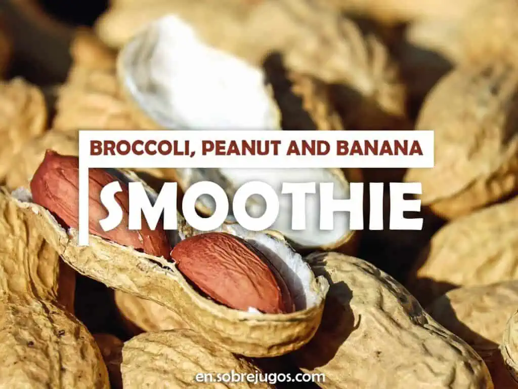 BROCCOLI, PEANUT & BANANA SMOOTHIE