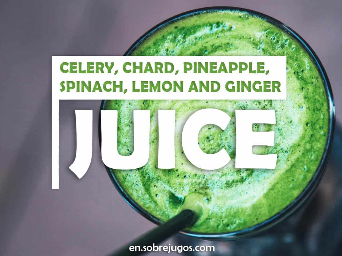 Celery, Chard, Pineapple, Spinach, Lemon and Ginger Juice