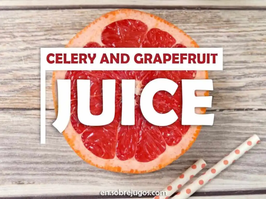 CELERY & GRAPEFRUIT JUICE