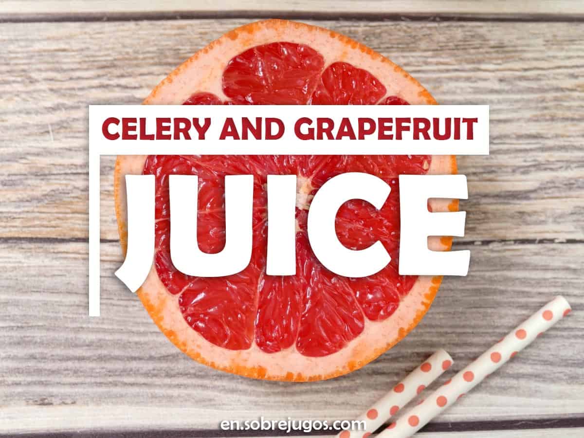 Celery and Grapefruit Juice
