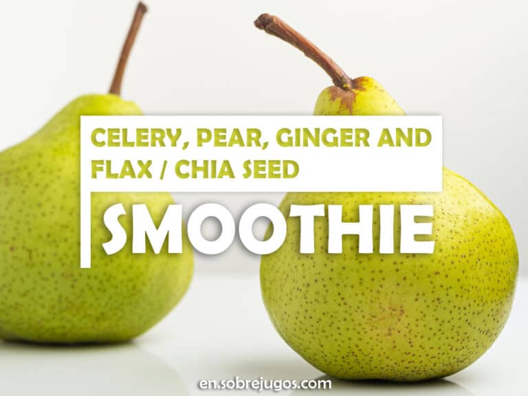 CELERY, PEAR, GINGER AND FLAX - CHIA SEED SMOOTHIE
