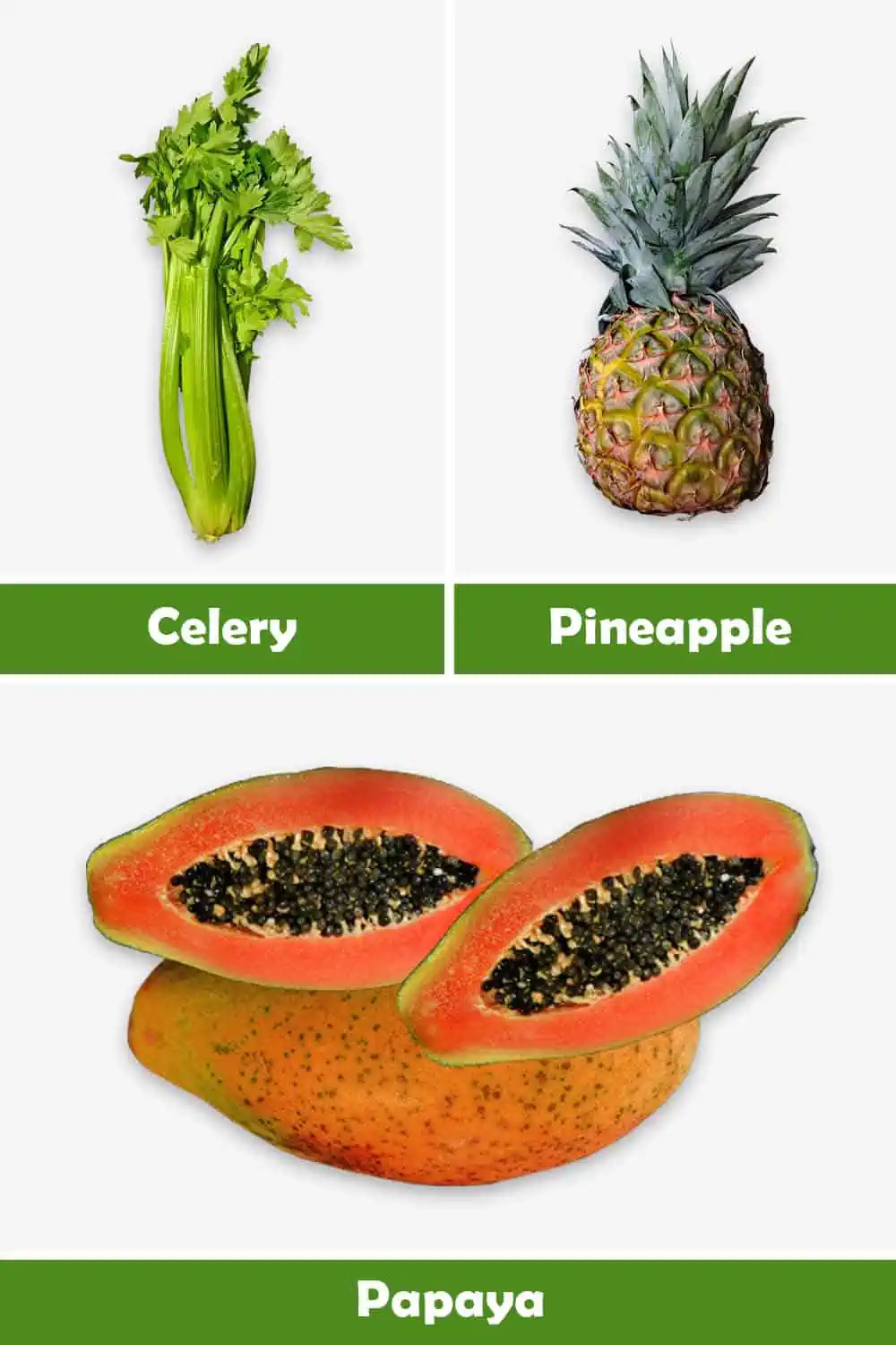CELERY, PINEAPPLE AND PAPAYA