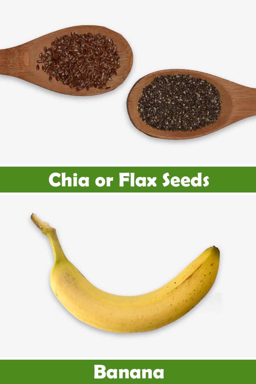 CHIA OR FLAX SEEDS AND BANANA