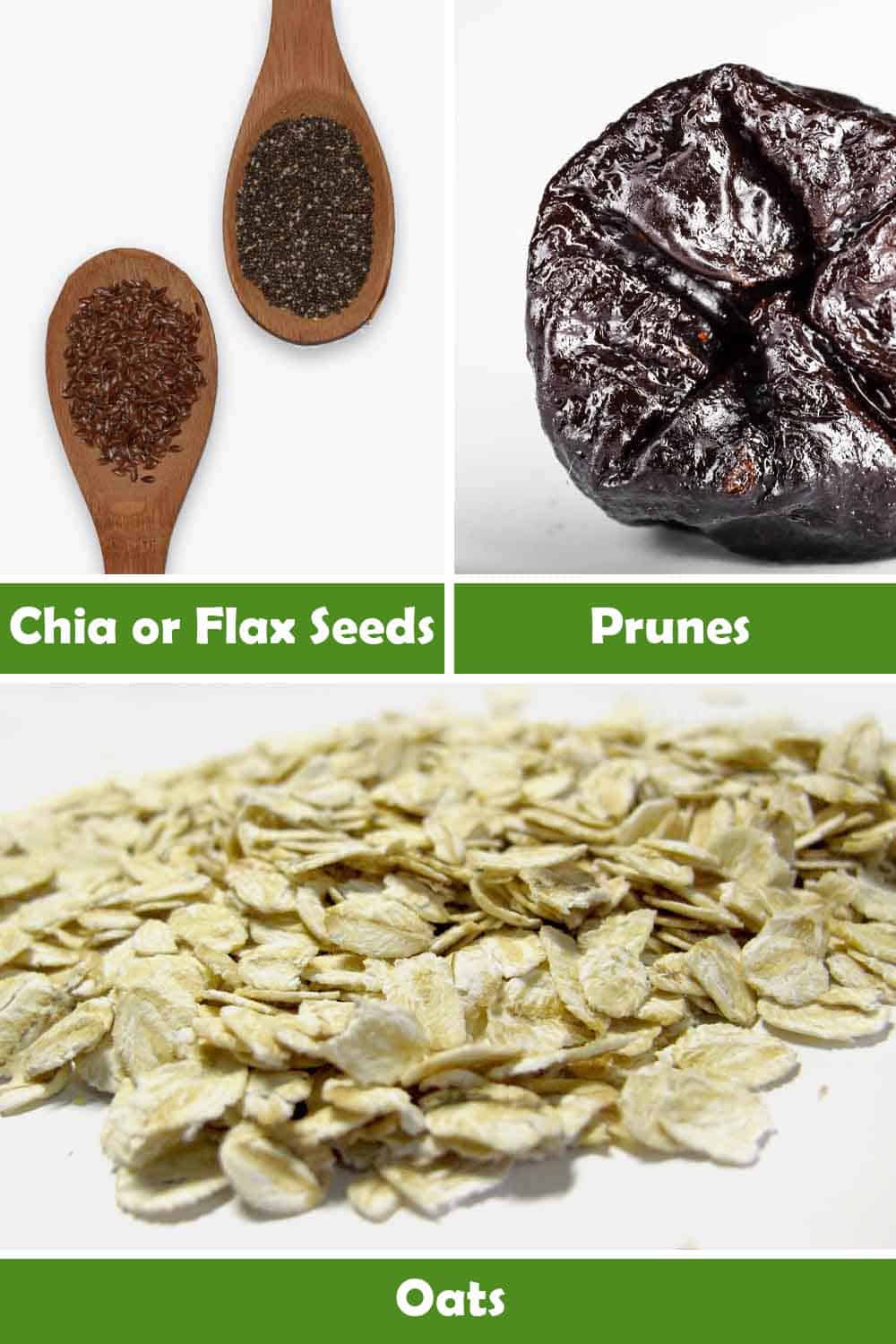CHIA OR FLAX SEEDS, PRUNES AND OATS