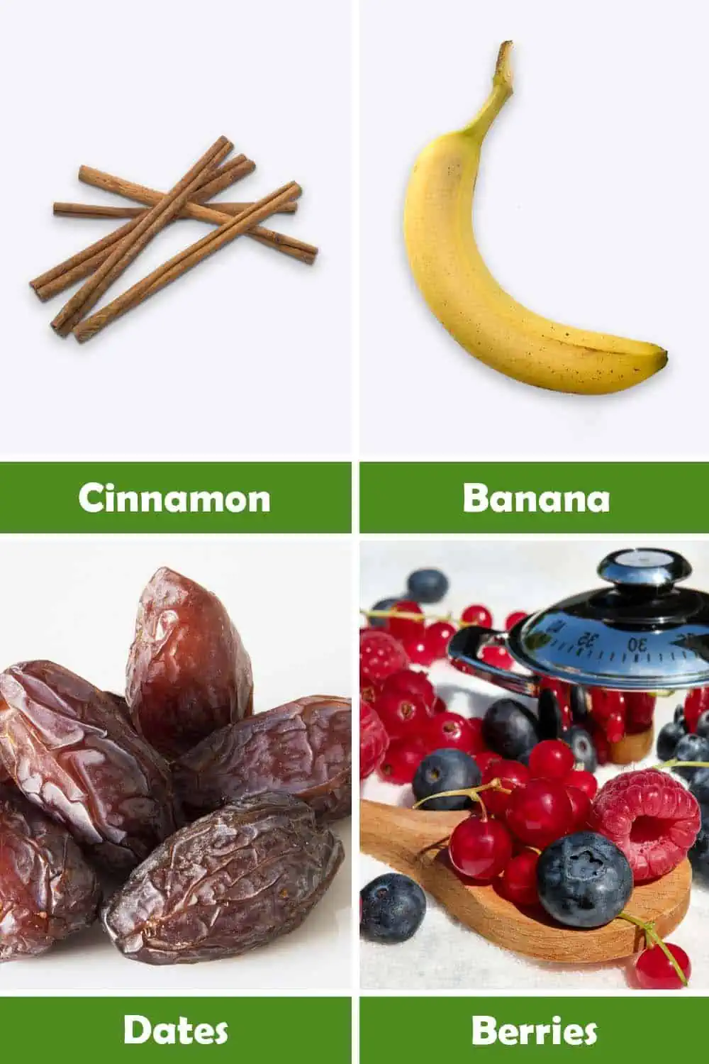 CINNAMON, BANANA, DATES AND BERRIES