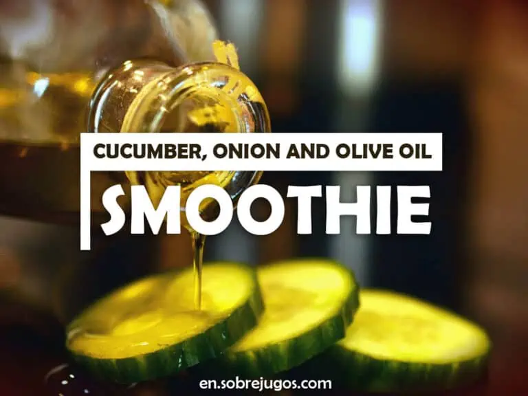 CUCUMBER, ONION AND OLIVE OIL SMOOTHIE