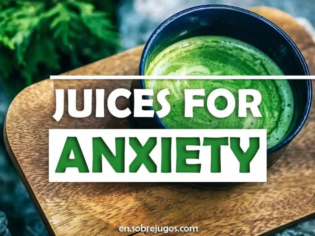 JUICES FOR ANXIETY