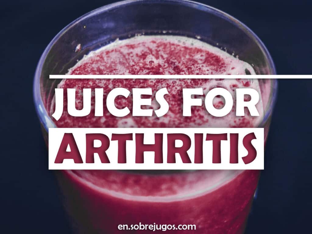 JUICES FOR ARTHRITIS