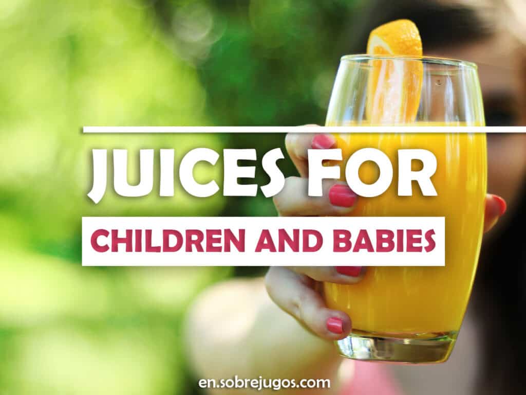 JUICES FOR CHILDREN AND BABIES