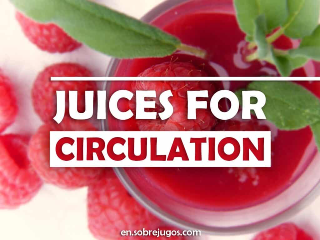 JUICES FOR CIRCULATION