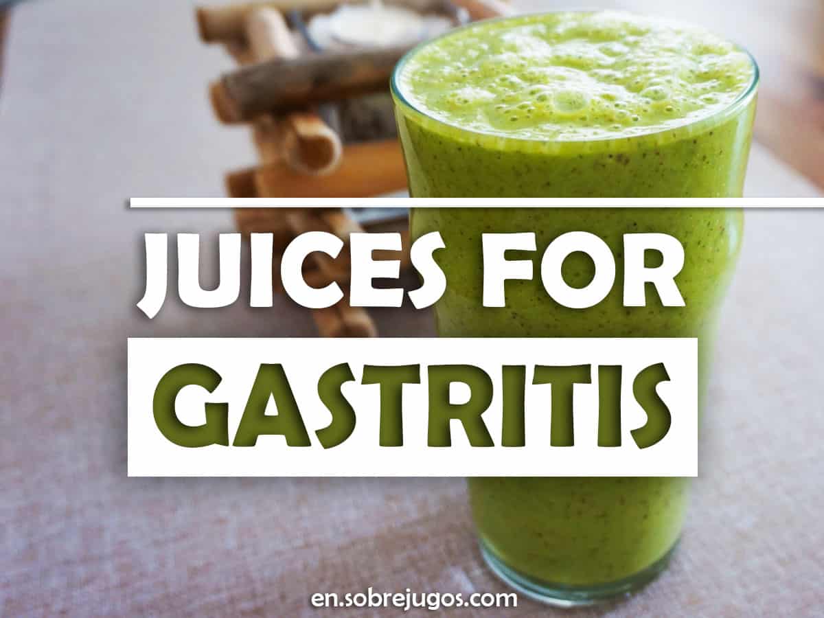 10 Juices for Gastritis Recipes and Key Information