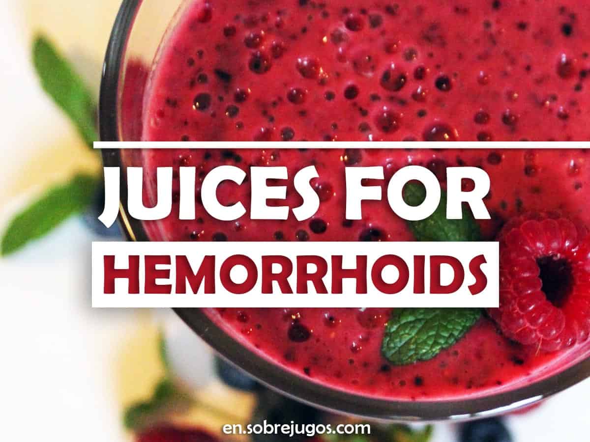 5 juices to reduce hemorrhoids easy recipes