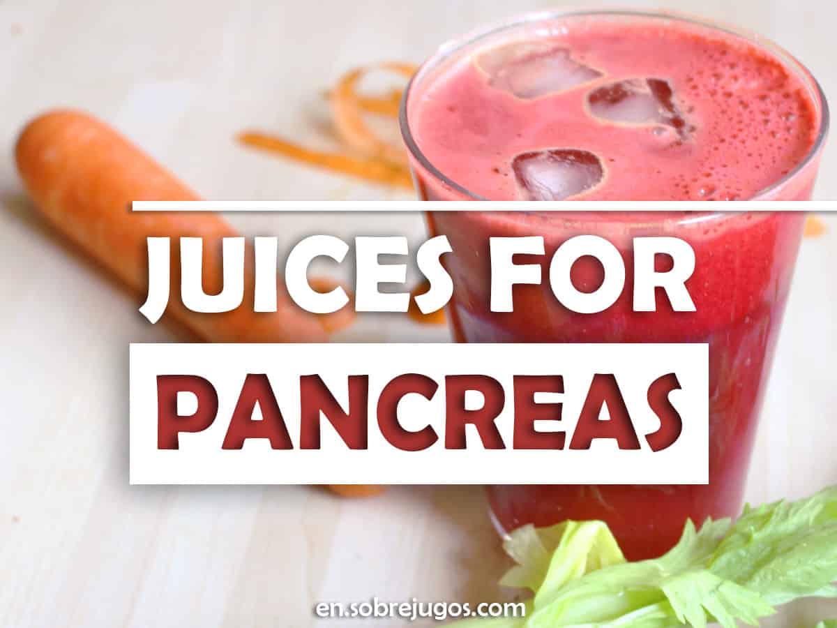 7 Juices for the Pancreas Easy Recipes and More