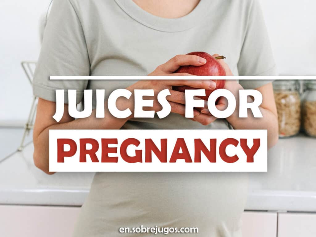 JUICES FOR PREGNANCY