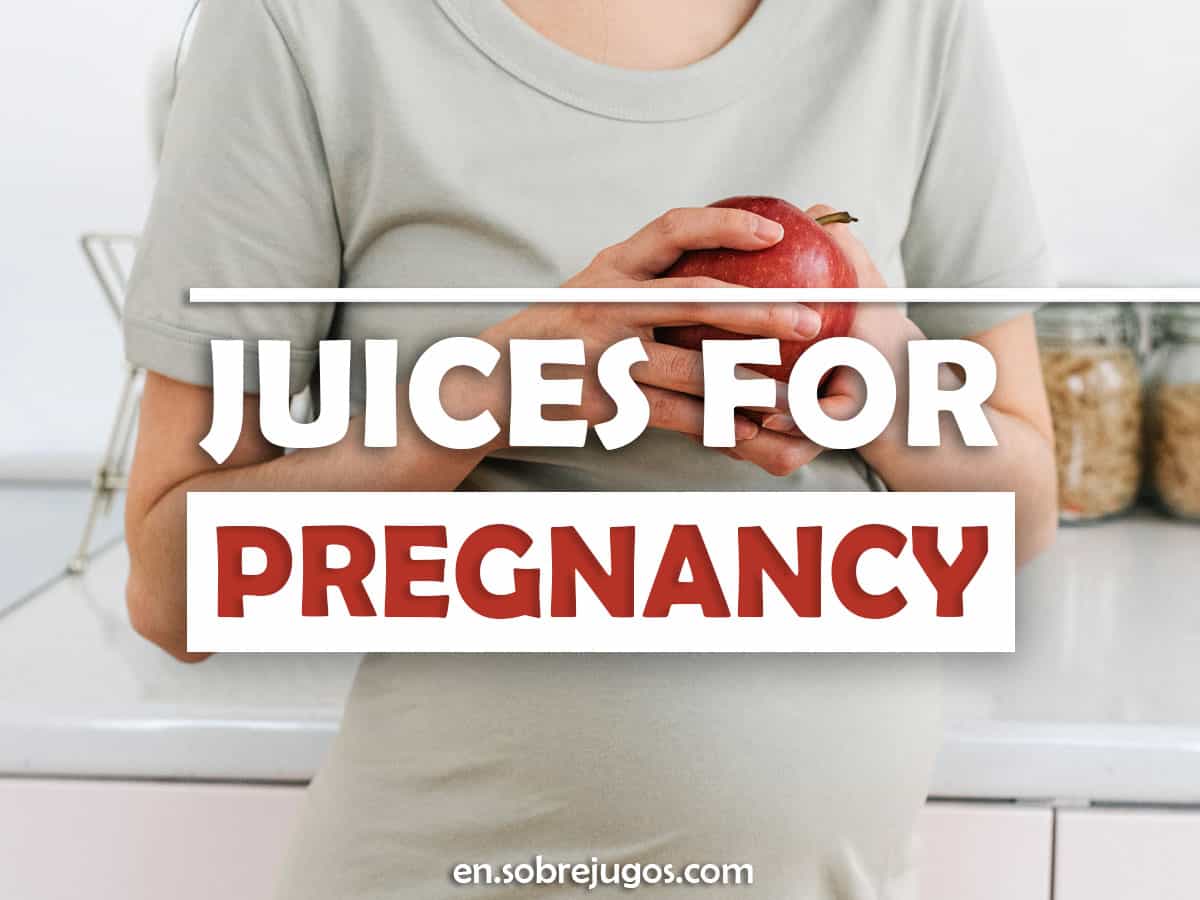 10 Juices for Pregnancy 100 Natural Recipes and More