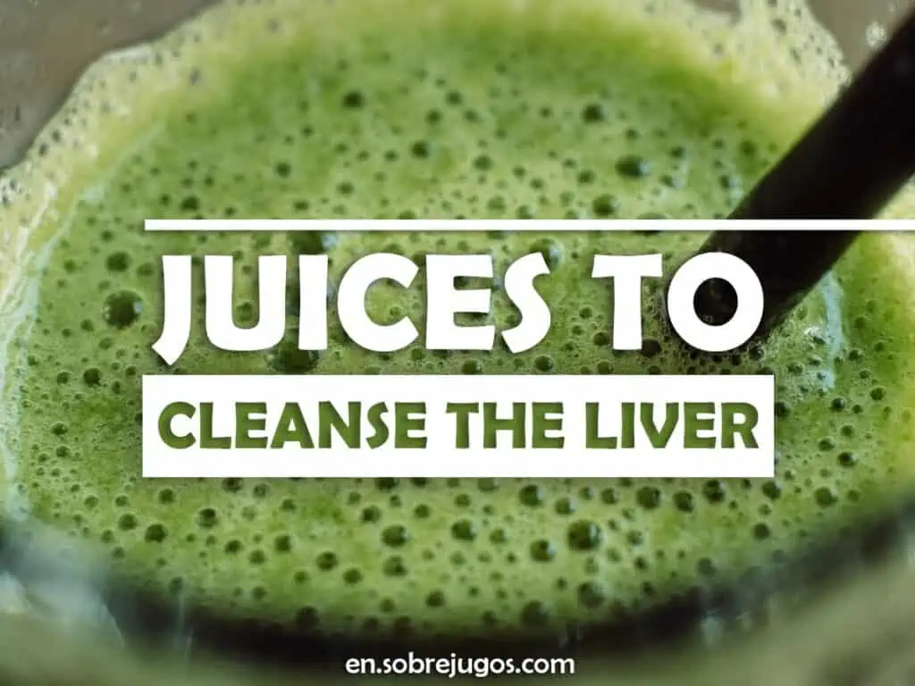 JUICES TO CLEANSE THE LIVER