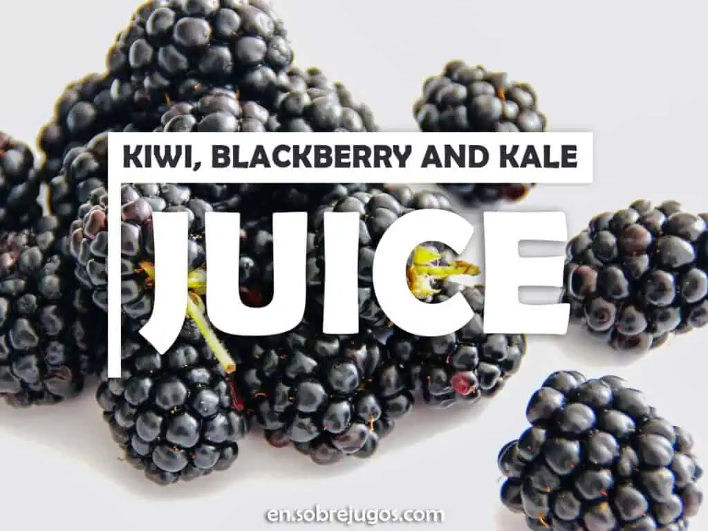 KIWI, BLACKBERRY & KALE JUICE