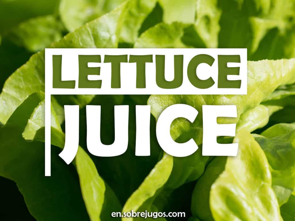 LETTUCE JUICE