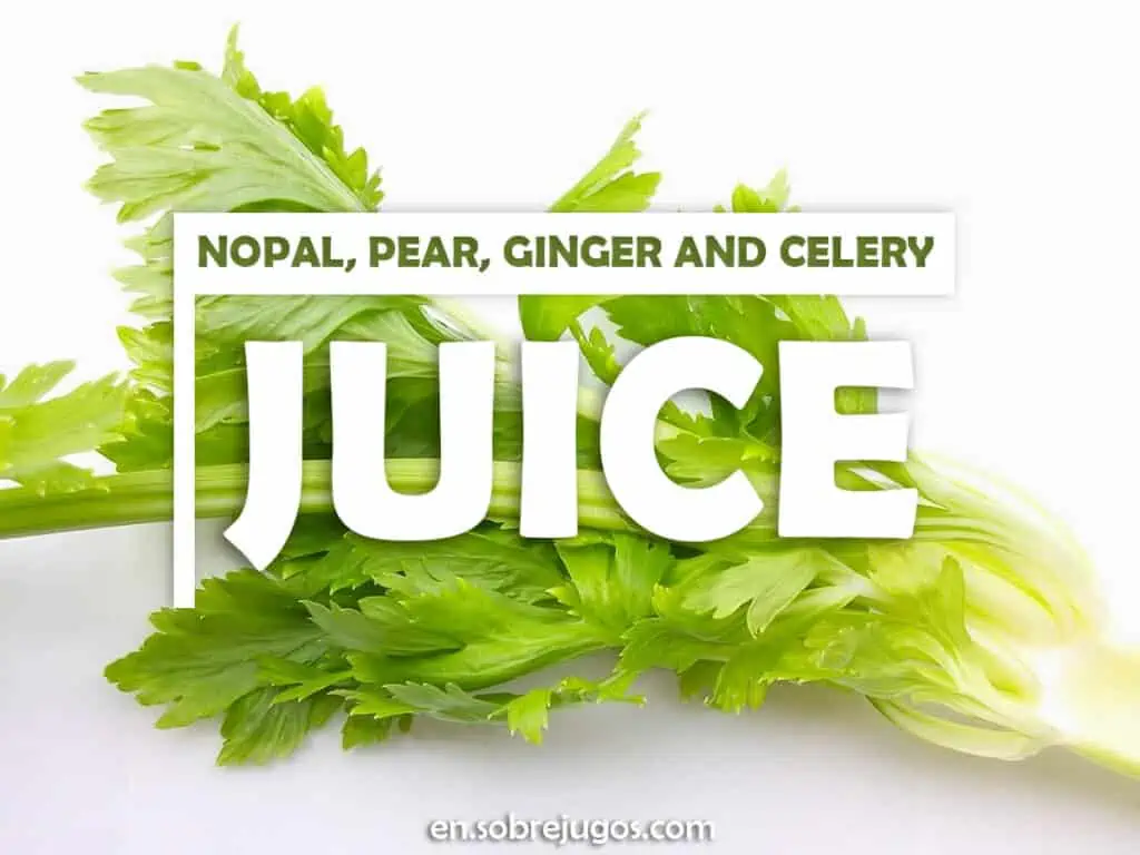 NOPAL, PEAR, GINGER & CELERY JUICE