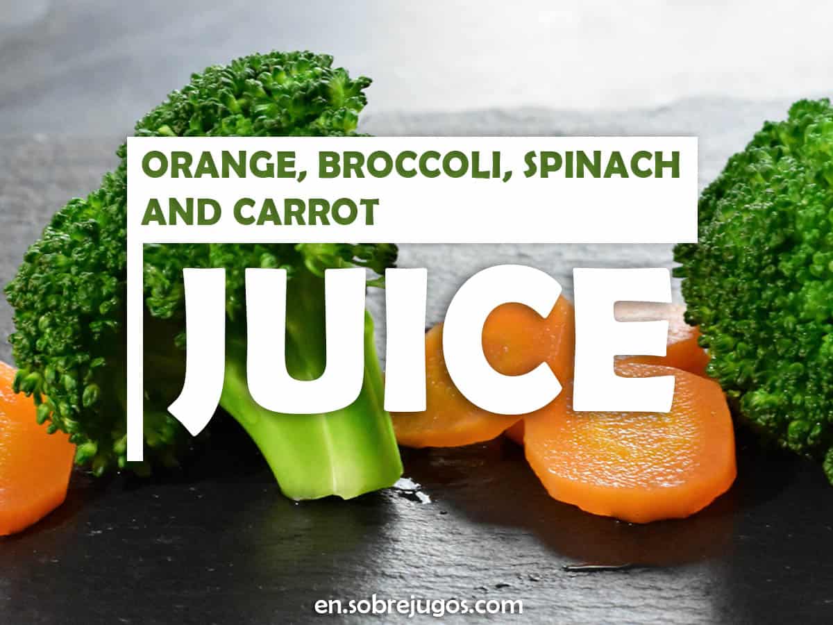 Orange, Broccoli, Spinach and Carrot Juice