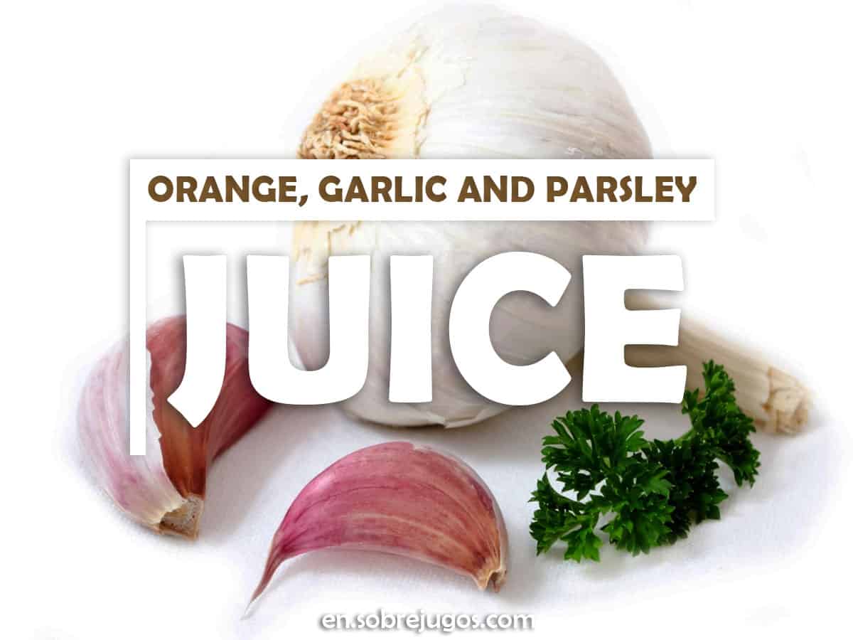 Orange, Garlic and Parsley Juice
