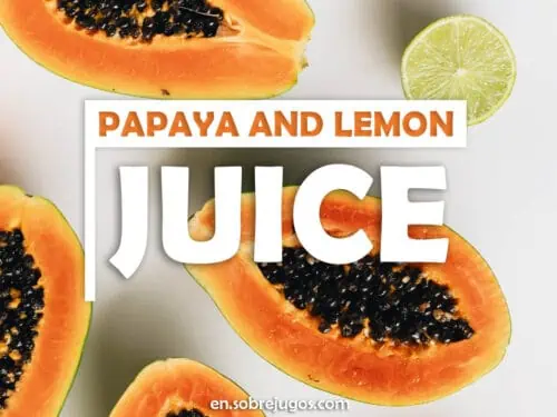 PAPAYA AND LEMON JUICE