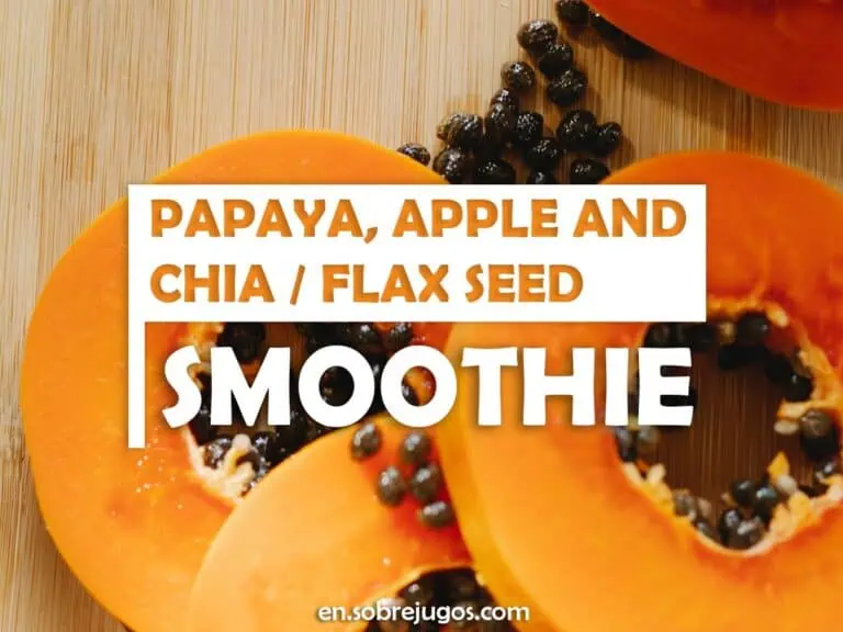 PAPAYA, APPLE & CHIA - FLAX SEED SMOOTHIE