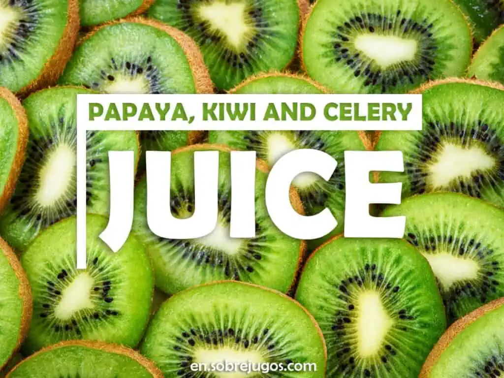 PAPAYA, KIWI & CELERY JUICE