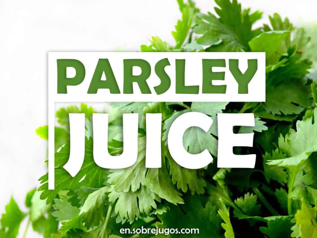 PARSLEY JUICE