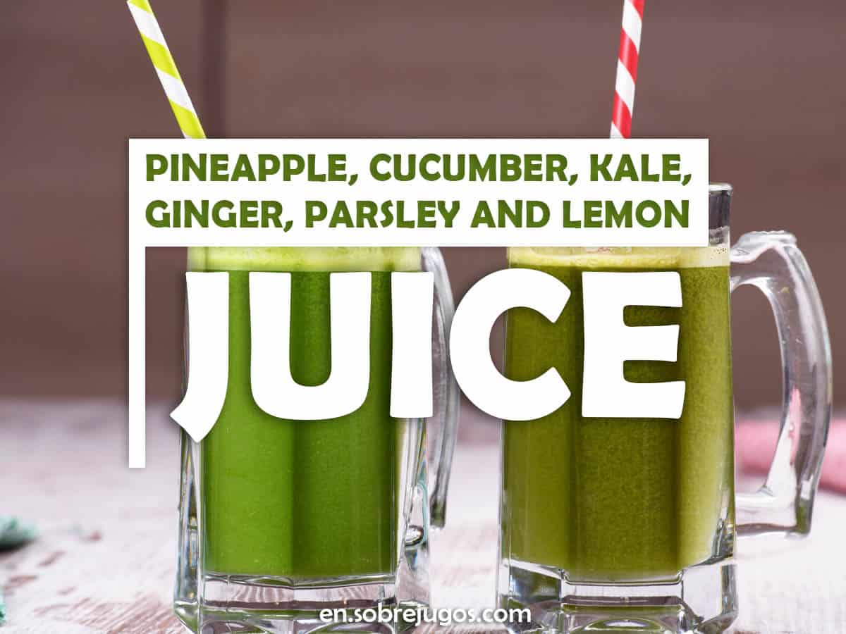 Pineapple, Cucumber, Kale, Ginger, Parsley and Lemon Juice