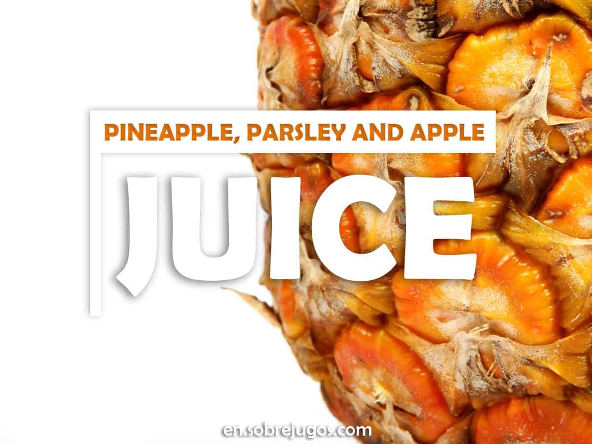 Pineapple, Parsley and Apple Juice