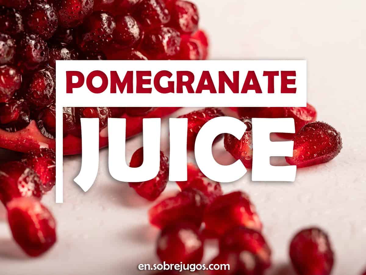 Pomegranate Juice Natural, Easy Recipe and Benefits