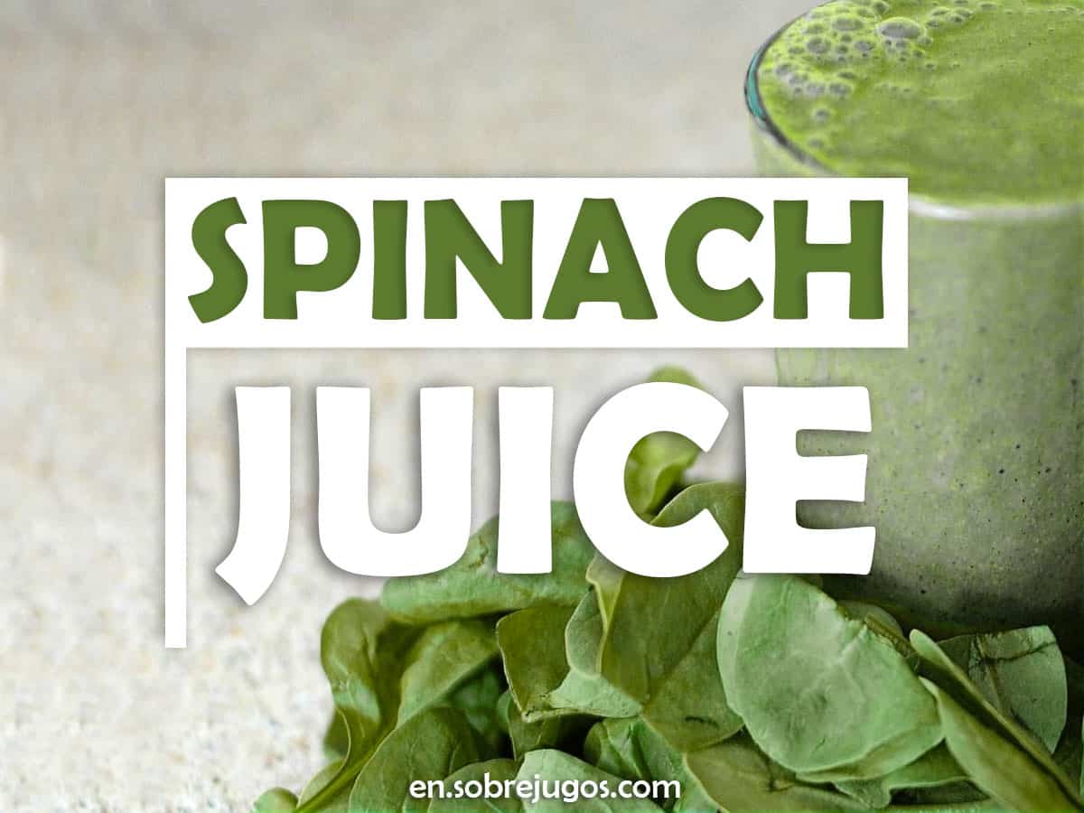 Spinach Juice Recipe Benefits And More