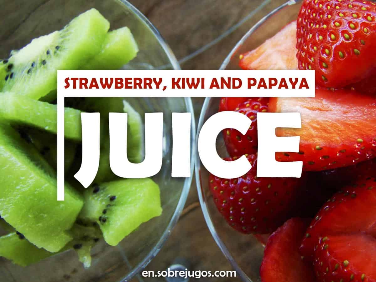 Strawberry, Kiwi and Papaya Juice