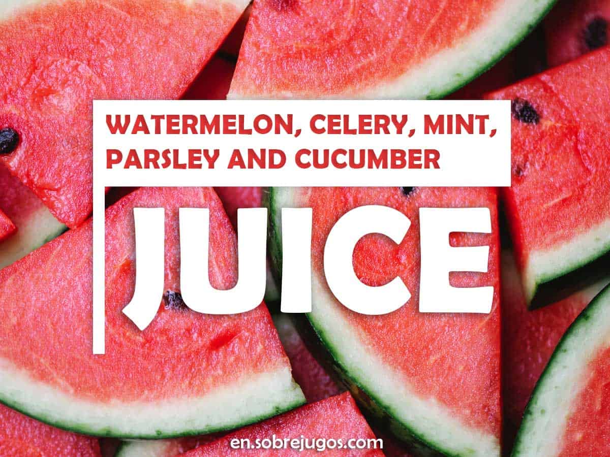 Watermelon, Celery, Mint, Parsley and Cucumber Juice